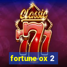 fortune ox 2